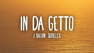 J Balvin Skrillex  In Da Getto LetraLyrics [upl. by Enej916]