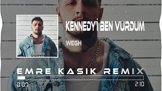 WEGH  KENNEDY’İ BEN VURDUM  Emre Kaşık Remix [upl. by Annawak]