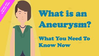 What is an Aneurysm What You Need To Know Now [upl. by Leahcimsemaj]