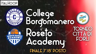 NoviPiù Cup U17  Torneo Città di Forlì 7°8°  College Basketball Borgomanero vs Roseto Academy [upl. by Nyleahcim57]