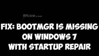 Fix bootmgr is missing on Windows 7 with Startup Repair [upl. by Diraf]