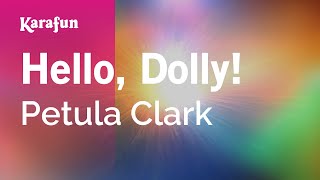 Hello Dolly  Petula Clark  Karaoke Version  KaraFun [upl. by Kelila]