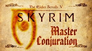 Skyrim  Master Conjuration Guide [upl. by Llerred674]