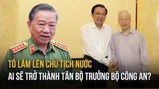 Đã lộ diện tân Bộ trưởng Bộ CA sau khi Đại tướng Tô Lâm lên làm Chủ tịch nước [upl. by Karim628]