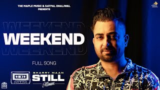 Weekend  Lyric Video   Sharry Maan  STILL  Album  Latest Punjabi Songs 2023 [upl. by Ahseiat]