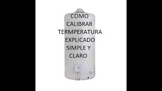 Como Calibrar temperatura termotanque termostato explicado simple [upl. by Llemej]