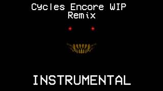 Cycles Encore WIP Remix INSTRUMENTAL [upl. by Conley759]