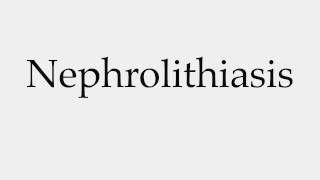 How to Pronounce Nephrolithiasis [upl. by Ainocal772]