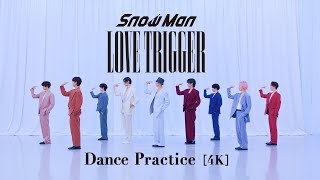 Snow Man「LOVE TRIGGER」Dance Practice [upl. by Stock918]