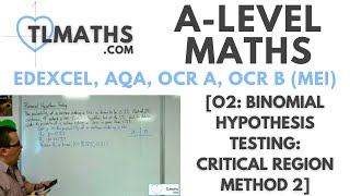 ALevel Maths O209 Binomial Hypothesis Testing Critical Region Method 2 [upl. by Peirce]