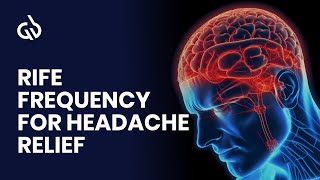 Rife Frequency for Headache Relief Get Rid of Headache amp Dizziness [upl. by Amre]