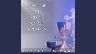 Blest Are You Lord God Of All Creation [upl. by Analat541]