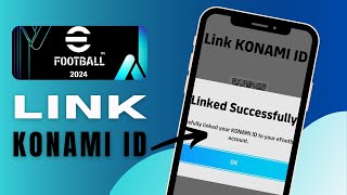 How To Link Konami ID eFootball 2024 Mobile  Backup Account  Complete Guide [upl. by Sokin]