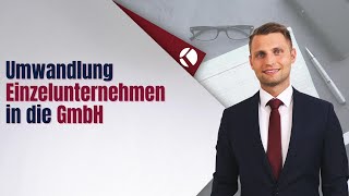 Umwandlung Einzelunternehmen in die GmbH [upl. by Stedmann]