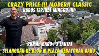 CrazyPrice Modern Classic Harus Terjual Minggu Ini  Rumah Baru 3 Lantai Selangkah ke BlokM Plaza [upl. by Aneeb58]