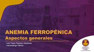 CURSO HEMATOLOGÍA  CLASE MAGISTRAL ANEMIA FERROPÉNICA PARTE 1 [upl. by Ibot577]