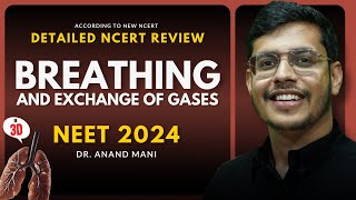 Breathing and Exchange of Gases In 3D  Detailed NCERT Review  NEET 2024  Dr Anand Mani [upl. by Ginnie]