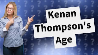 How old is Kenan Thompson from Saturday Night Live [upl. by Gridley]