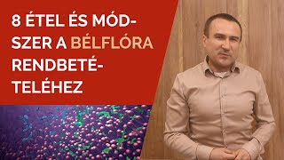 8 étel és módszer a Bélflóra rendbetételéhez [upl. by Eilatan]