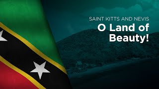 National Anthem of Saint Kitts and Nevis  O Land of Beauty [upl. by Kacey808]