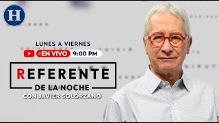 Referente de la noche con Javier Solórzano en El Heraldo de México [upl. by Hgielram]