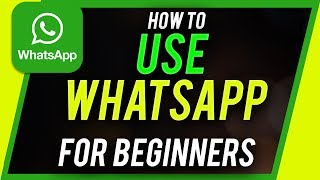 How to Use Whatsapp  Beginners Guide [upl. by Nwahsit]