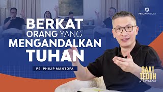 Saat Teduh Bersama  BERKAT ORANG YANG MENGANDALKAN TUHAN  31 Jan 2024 Official Philip Mantofa [upl. by Larina181]