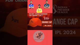 ipl 2024 ll updated list of Strong contender for Orange Cap ll Orange 🧡 Cap 🧢 leaderboardshortipl [upl. by Icyak757]