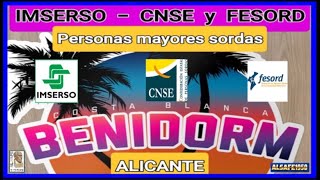 2024 1 IMSERSO  CNSE Y FESORD PERSONAS MAYORES SORDAS EN BENIDORM ALICANTE ALSAFE1950 [upl. by Norrahs]