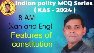 KAS 2024 Indian Polity Features of the constitution MCQs by Parshwanath Palabhavi [upl. by Ociral243]