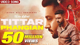 Tittar Phangian  Official Video  Sippy Gill Ft Labh Heera  Punjabi Song 2021  Laddi Gill [upl. by Maddie]