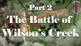 The Battle of Wilsons Creek  Bull Run of The West American Civil War  Part 2 [upl. by Nnylsoj]