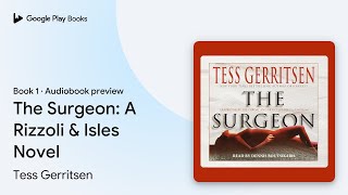 The Surgeon A Rizzoli amp Isles Novel Book 1 by Tess Gerritsen · Audiobook preview [upl. by Searby]