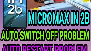 MICROMAX IN 2B AUTO SWITCH OFF PROBLEM  100 PROBLEM SOLVED  automaticswitchoff mobilephone [upl. by Riegel]