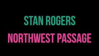 Stan Rogers  Northwest Passage Karaoke [upl. by Byrn]