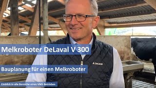 DeLaval VMS V 300 V310 Melkroboter Bauplanung für ein automatisches Melksystem AMS [upl. by Nniroc]