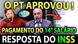 O Governo PT FINALMENTE SE POSICIONA A Favor Do 14° Salário  Saiu Resposta Do INSS [upl. by Ilzel594]