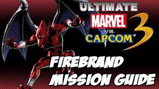 Ultimate Marvel vs Capcom 3  Firebrand Mission Guide [upl. by Aiyn]