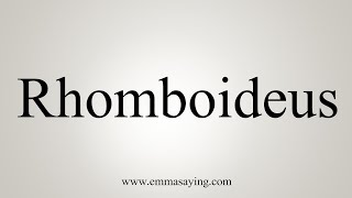 How To Say Rhomboideus [upl. by Dolores252]