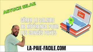 Silae  Gérer le calcul des congés payés  le salaire de référence des congés payés [upl. by Tabbie410]