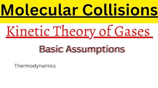 Kinetic Theory of GasesBasic Assumption or PostulatesMolecular CollisionsThermal Physics [upl. by Netsoj]