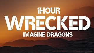 Imagine Dragons  Wrecked 1Hour [upl. by Chilt]