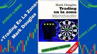 TRADING EN LA ZONA Mark Douglas quotAUDIO LIBRO 2023quot TODO TRADER DEBE ESCUHARLO PARA LOGRAR EL EXITO [upl. by Kellina]