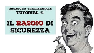 Tutorial Rasatura 1  Il RASOIO di sicurezza [upl. by Ddene]