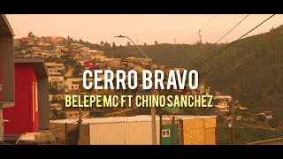 Cerro Bravo  Belepe MC Ft Chino Sanchez Video Oficial [upl. by Nowyt]