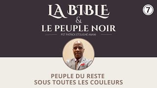 «Peuple du reste sous toutes les couleurs» Past Patrick ANANI  La Bible et le peuple noir  Jour 7 [upl. by Baggett639]