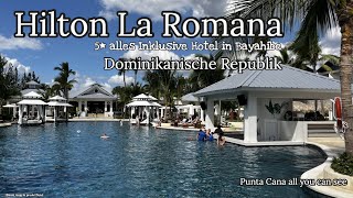 Hilton La Romana das ehemalige Dreams La Romana 5 alles Inklusive in Bayahibe Dominikanische Rep [upl. by Florinda]