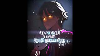 Ayanokoji vs Smart Characters part 6  Ayanokoji edit  IB itsukijane  classroomoftheelite [upl. by Firahs]