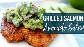 Whole 30 Grilled Salmon with Avocado Salsa [upl. by Red601]