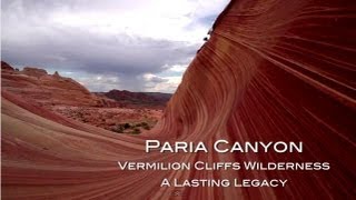 Paria CanyonVermilion Cliffs Wilderness  A Lasting Legacy [upl. by Chatterjee]